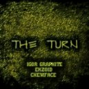 Igor Graphite x Ekzoid x Chemface - The Turn (Original mix)