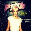 P!nk - Get The Party Started