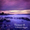 Thomas H. - A Distant Dream