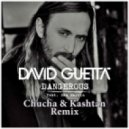 David Guetta ft Sam Martin - Dangerours (Chucha & Kashtan Remix)