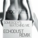 Rockwell - Somebody's Watching Me (Echodust Remix)
