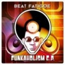 Beat Fatigue - Funkaholism