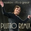 Noskov - It'S a Great