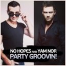 No Hopes and Yam Nor - Party Groovin!