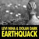 Levi Niha & Dolan Dark - EARTHQUACK (Original mix)