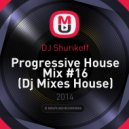 DJ Shurikoff - Progressive House Mix #16