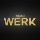 Tisoki - WERK