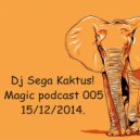 Dj Sega Kaktus! - Magic podcast 005