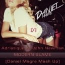 Adriatique vs John Newman - Modern Blame [Daniel Magre Mash Up] ()