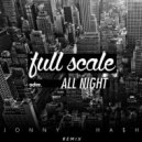 Full Scale - All Night (Jonny Ha$h Remix)