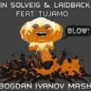 Martin Solveig & Laidback Luke feat. Tujamo - Blow!