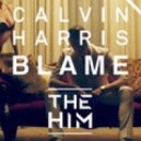 Calvin Harris - Blame (The Him Deep House Edit)