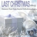 Damon Paul feat. Daniel Schuhmacher - Last Christmas (2K15 Club Version)