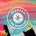 BEARSON - Pink Medicine