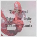 Bye Barat - Going For Broke