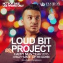 Loud Bit Project - New Year 2015 (Special Crazy Mega Mash Up)