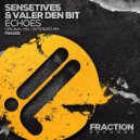 Sensetive5 & Valer den Bit - Echoes (Original Mix)