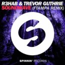 R3hab & Trevor Guthrie - Soundwave