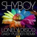 ShyBoy, Daisy Pusher - Lonely Disco