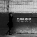 Menestrel - Разминулись (Original mix)