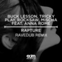 Buck Lesson, Tricky Play, RockSaw, Mischa feat. Anna Rome - Rapture (Ravedub Remix)