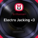 DJ Koxicain - Electro Jacking <3