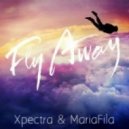 Xpectra & MariaFila - Fly Away (Original Mix)