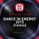 DJ ERDİNÇ FERAH - DANCE İN ENERGY 2015 (remix)