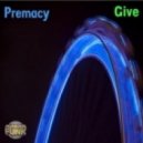 Premacy - Give