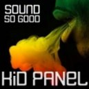 Kid Panel - Sound So Good