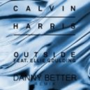 Calvin Harris feat. Ellie Goulding - Outside (Danny Better Remix)