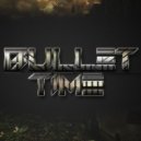 Bullet Time - Bastion