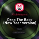 KlubKeepers - Drop The Bass (New Year version)