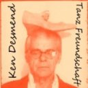 Ken Desmend - Tanz Freundschaft (Edit Version)