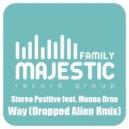 Stereo Positive feat. Monna Drue - Way (Dropped Alien Remix)