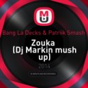 Bang La Decks & Patriik Smash - Zouka