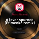 Marc Almond - A lover spurned