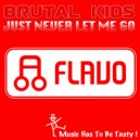 Brutal Kids - Just Never Let Me Go (Radio Mix)