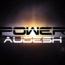 AUDESH - Power (Original Mix)