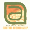 All Out - Electric Mesmerise (Original Mix)