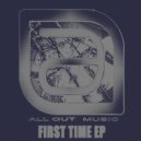 All Out - First Time (The Aluminium Tough Remix)