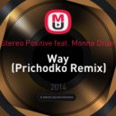 Stereo Positive feat. Monna Drue - Way (Prichodko Remix)