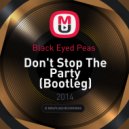 Black Eyed Peas - Don't Stop The Party