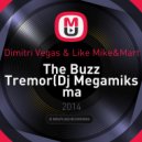 Dimitri Vegas & Like Mike & Mart - The Buzz Tremor