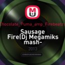 Chocolate Puma & Firebeatz - Sausage Fire