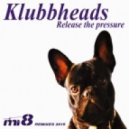 Klubbheads - Release The Pressure (Mi-8 Tech Mix)