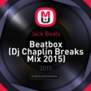 Jack Beats - Beatbox (Dj Chaplín Breaks Mix 2015)