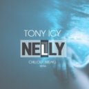 Tony Igy - NeLLy (Chillout Breaks Remix)