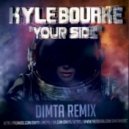 Kyle Bourke - Your Side (Dimta Remix)