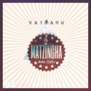 Matzingha - Vattaru
